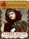 The Mischief of the Mistletoe: A Pink Carnation Christmas (MP3): Pink Carnation Series, Book 7